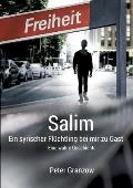 Salim - Ein syrischer Fl?chtling bei mir zu Gast: Eine wahre Geschichte