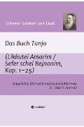 Schneur Salman von Liadi: Das Buch Tanja: Likkutei Amarim / Sefer schel Bejnonim. Eingeleitet, ?bersetzt und kommentiert von Dr. Dirk U. Rottzol