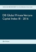 DB Global Private Venture Capital Index III - 2016: 32nd Edition