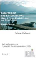 Logotherapie und Existenzanalyse: Viktor E. Frankl, Elisabeth Lukas und Alfried L?ngle. Eine Einf?hrung