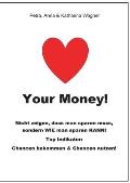 Love your Money!: Das etwas andere Buch ?ber Haushaltsbuch f?hren, Sparen und Erfolg