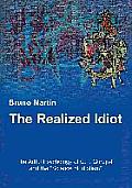 The Realized Idiot: The Artful Psychology of G. I. Gurdjieff and the Science of Idiotism