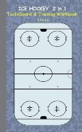 Ice Hockey 2 in 1 Tacticboard and Training Workbook: Tactics/strategies/drills for trainer/coaches, notebook, training, exercise, exercises, drills, p