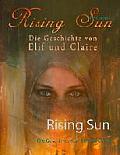 Rising Sun: Die Geschichte von Elif und Claire