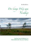 Der lange Weg zum Nordkap: Tagebuch einer Radreise von Nieder?sterreich bis zum Nordkap