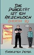 Die Pubert?t ist ein Arschloch (hoch 2)