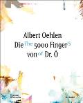 Albert Oehlen: The 5000 Fingers of Dr. ?