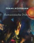 Frank Hoffmann: Romantische Ironie