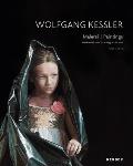 Wolfgang Kessler: Paintings: Catalogue Raisonn? 2013-2022