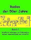 Radios der 50er Jahre Band 2: Detaillierte Anleitungen zur Fehleranalyse: Messen, Signalverfolgung und Hilfsmittel