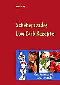 Scheherazades Low Carb Rezepte: Ein Hauch von 1001 Nacht