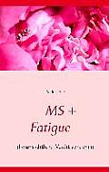 MS + Fatigue: die unsichtbare Macht verstehen