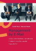 Management by E-Mail: F?hren Sie Ihre Mitarbeiter noch effizienter - Erreichen Sie Ihre Ziele schneller - Sparen Sie Zeit
