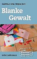 Die Taunus-Ermittler, Band 5 - Blanke Gewalt: Kriminalroman