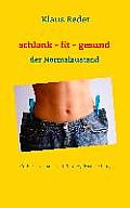 schlank - fit - gesund: der Normalzustand - mit Rezepten von Steffi Kr?ning (Fastenleiterin)