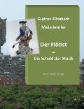 Der Fl?tist oder die Schuld der Musik: Historischer Roman