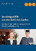 Servicequalit?t aus der Sicht des Gastes: Handbuch f?r mehr Servicequalit?t im Hotel und Restaurant