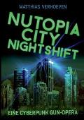 Nutopia City Nightshift: Eine Cyberpunk Gun-Opera