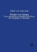 Diodor von Tarsus: Vier pseudojustinische Schriften als Eigentum Diodors