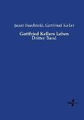 Gottfried Kellers Leben: Dritter Band