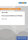 Branchenreport Marketing & Werbung: Ausgabe 2/2012