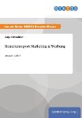 Branchenreport Marketing & Werbung: Ausgabe 1/2013