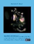Water Crystals, Messages of the Souls: Using Cosmic Power for a Happy & Healthy Life A paradigm shift in power production