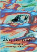 Alles im Fluss ...: Anthologie der Solinger Autorenrunde