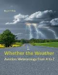 Whether the Weather: Aviation Meteorology from A to Z