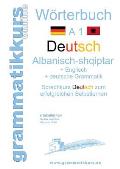 W?rterbuch Deutsch - Albanisch - Englisch A1: Lernwortschatz A1 f?r Deutschkurs TeilnehmerInnen aus Albanien, Kosovo, Mazedonien, Serbien...