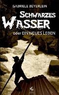 Schwarzes Wasser oder Ein neues Leben