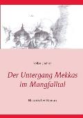 Der Untergang Mekkas im Mangfalltal: Historischer Roman