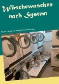 W?schewaschen nach System: Tipps und Tricks rund ums Thema W?sche waschen in der Praxis