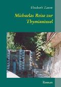 Michaelas Reise zur Thymianinsel: Roman