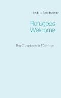 Refugees Welcome: Begr??ungsbuch f?r Fl?chtlinge