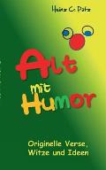 Alt mit Humor: Originelle Verse, Witze und Ideen