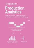 Production Analytics: Modelle und Algorithmen zur Produktionsplanung und deterministischen und stochastischen Bedingungen