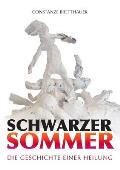 Schwarzer Sommer: Die Geschichte einer Heilung