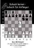 Schach lernen - Schach f?r Anf?nger - Das Mittelspiel: Wichtige Kombinationen mit Beispielen