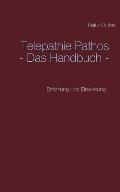 Telepathie Pathos - Das Handbuch: Erfahrung und Einwirkung