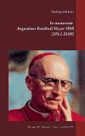 In memoriam Augustinus Kardinal Mayer OSB (1911-2010): Mit einer W?rdigung von Papst em. Benedikt XVI.