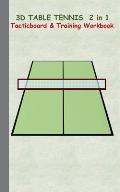 3D Table Tennis Tacticboard and Training Workbook: Tactics/strategies/drills for trainer/coaches, notebook, training, exercise, exercises, drills, pra