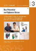 Das Potential verf?gbarer Daten: f?r Forschung und Entwicklung im Kontext von Active and Assisted Living bzw. Ambient Assisted Living (AAL)