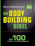 Die Bodybuilding-Bibel: Mit 100 ?bungen und Trainingsprogrammen