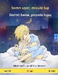 Somn ushor, micule lup - Dormi bene, piccolo lupo. Carte bilingva pentru copii (rom?na - italiana)