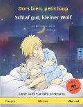 Dors bien, petit loup - Schlaf gut, kleiner Wolf (fran?ais - allemand): Livre bilingue pour enfants ? partir de 2-4 ans, avec livre audio MP3 ? t?l?ch
