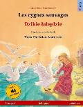 Les cygnes sauvages - Djiki wabendje. Livre bilingue pour enfants adapt? d'un conte de f?es de Hans Christian Andersen (fran?ais - polonais)
