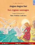 Angsa-Angsa liar - Les cygnes sauvages. Buku anak-anak hasil adaptasi dari dongeng karya Hans Christian Andersen dalam dua bahasa (b. Indonesia - b. P