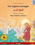 Les cygnes sauvages - Albagaa Albary. Livre bilingue pour enfants adapt? d'un conte de f?es de Hans Christian Andersen (fran?ais - arabe)