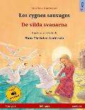 Les cygnes sauvages - De vilda svanarna. Livre bilingue pour enfants adapt? d'un conte de f?es de Hans Christian Andersen (fran?ais - su?dois)